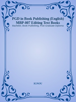PGD in Book Publishing (English) MBP-007 Editing Text Books